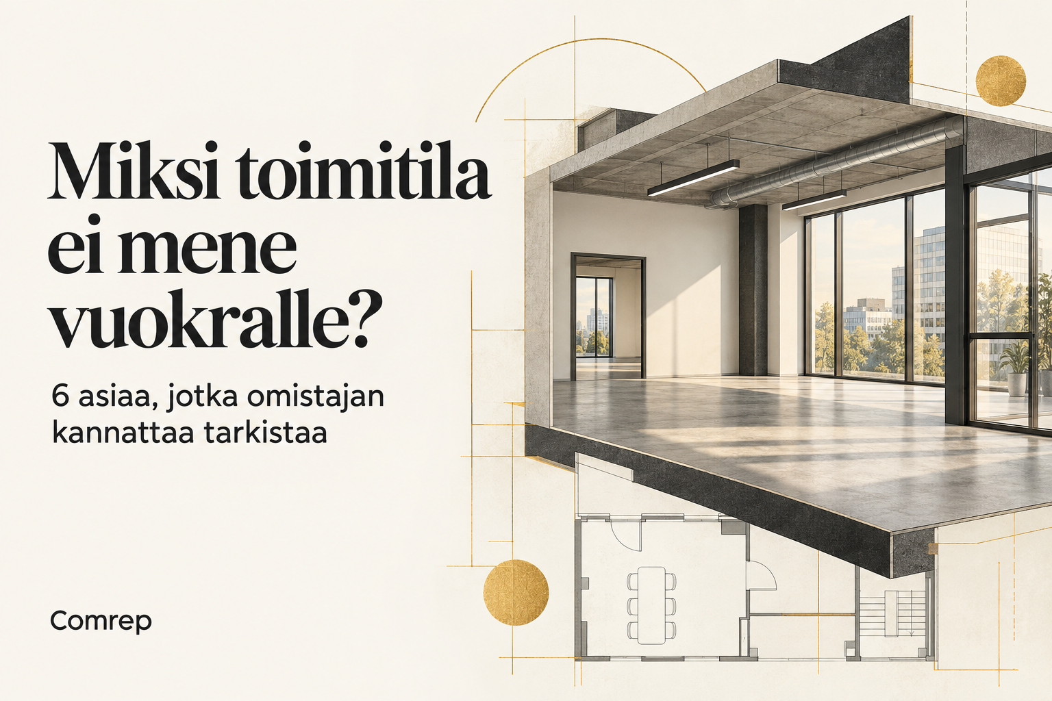 Miksi toimitila ei mene vuokralle? Tarkista nämä kuusi asiaa
